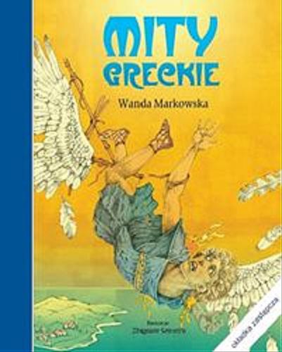 Okładka książki Mity greckie / Wanda Markowska ; ilustracje Zbigniew Seweryn.