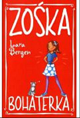 Okładka książki Zośka bohaterka / Lara Bergen ; il. Laura Tallardy ; tł. Anna Niedźwiecka.