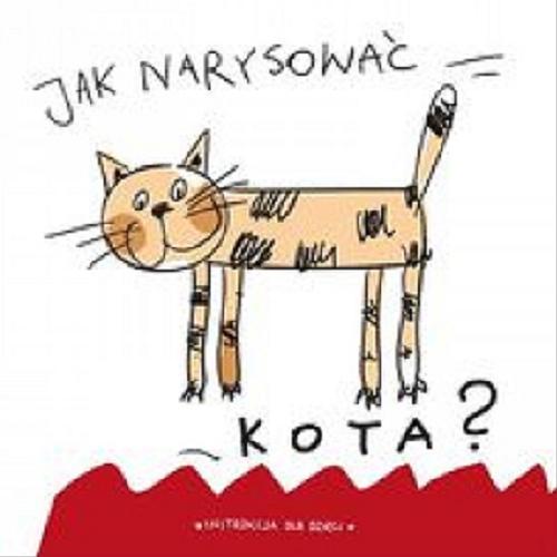 Okładka książki Jak narysować kota? / [il., teksty i pomysł] Pietruszka i Murzyn.