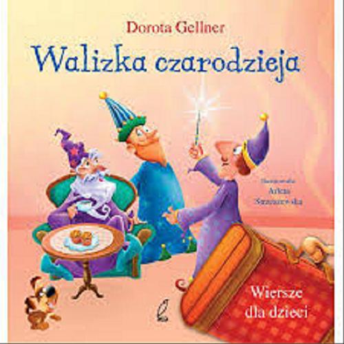 Okładka książki Walizka czarodzieja : wiersze dla dzieci / Dorota Gellner ; il. Arleta Strzeszewska.