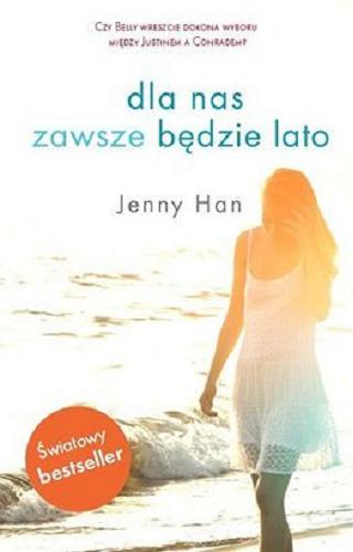 Okładka książki Dla nas zawsze będzie lato / Jenny Han ; [tł. z ang. Zuzanna Byczek].