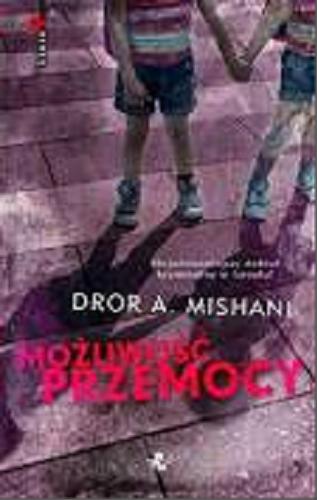Okładka książki Możliwość przemocy / Dror A. Mishani ; przeł. [z hebr.] Anna Halbersztat i Bartosz Kocejko.
