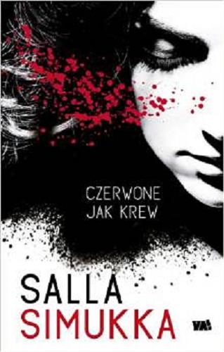 Okładka książki Czerwone jak krew / Salla Simukka ; przeł. Sebastian Musielak.