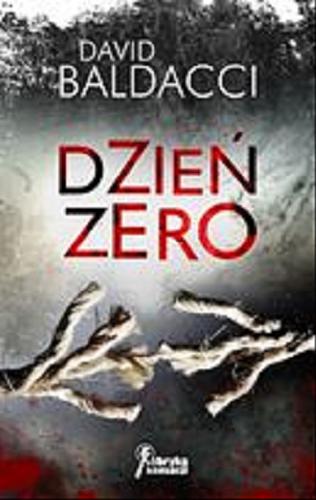 Okładka książki Dzień zero / David Baldacci ; przełożył Andrzej Leszczyński.
