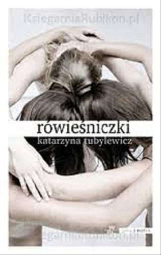 Okładka książki Rówieśniczki / Katarzyna Tubylewicz.