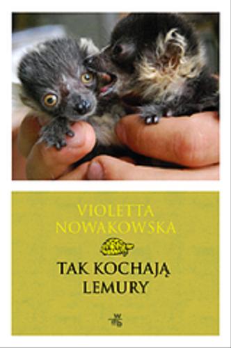 Okładka książki Tak kochają lemury / Violetta Nowakowska.