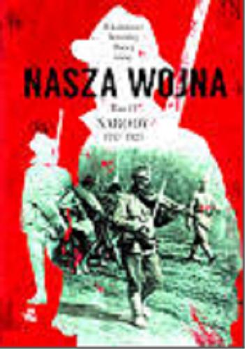 Okładka książki  Nasza wojna. T. 2, Narody 1917-1923  2