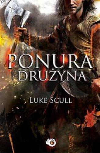 Okładka książki Ponura drużyna / Luke Scull ; [przeł. Marcin Mortka].