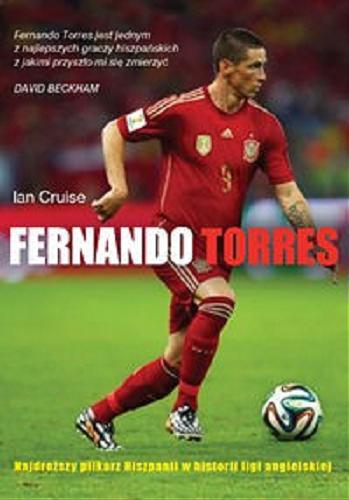 Okładka książki Fernando Torres / Ian Cruise ; [tłumaczenie Marcin Jedynak i Magdalena Orłowska].
