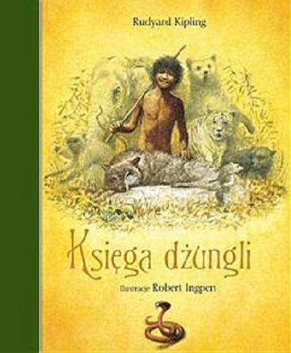 Okładka książki Księga dżungli / Rudyard Kipling ; tł. Józef Czekalski ; il. Robert Ingpen.