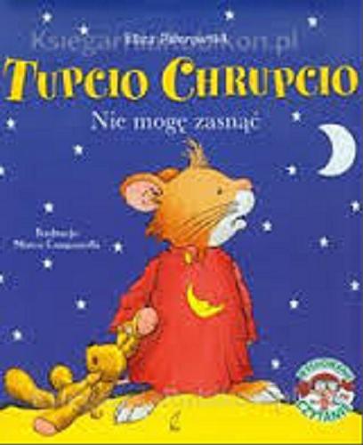Okładka książki Nie mogę zasnąć / ilustracje Marco Campanella ; [tekst Anna Casalis ; tekst polski] Eliza Piotrowska.