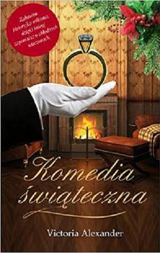 Okładka książki Komedia świąteczna / Victoria Alexander ; tłumaczenie Anna Szczepańska.