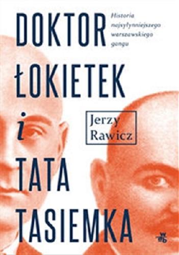 Okładka książki Doktor Łokietek i Tata Tasiemka : dzieje gangu / Jerzy Rawicz.