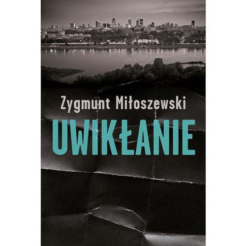 Okładka książki Uwikłanie / Zygmunt Miłoszewski.