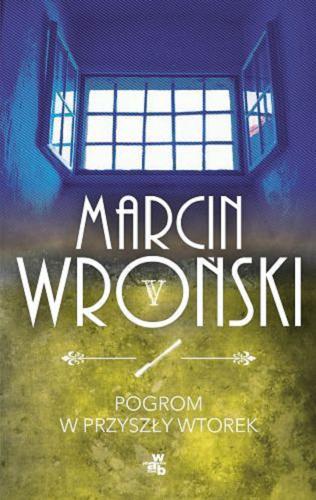 Okładka książki Pogrom w przyszły wtorek / Marcin Wroński.