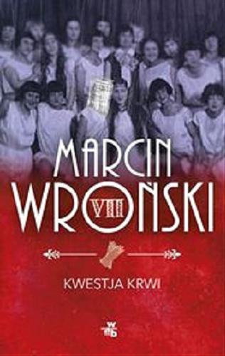 Okładka książki Kwestja krwi / Marcin Wroński.