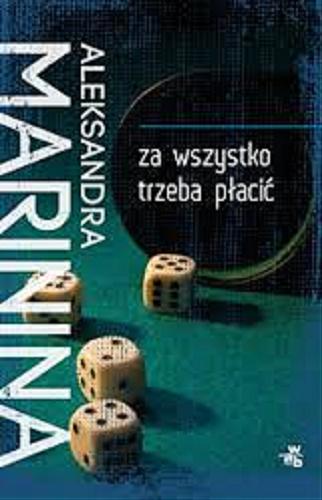 Okładka książki Za wszystko trzeba płacić / Aleksandra Marinina ; przeł. Aleksandra Stronka.