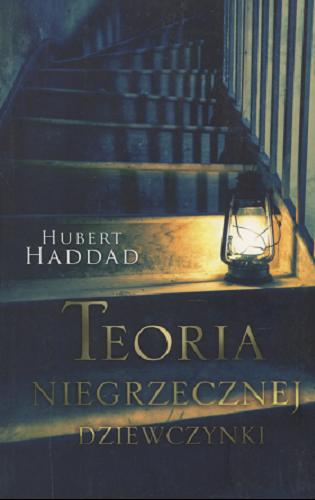 Okładka książki Teoria niegrzecznej dziewczynki / Hubert Haddad ; przełożyła Marta Olszewska.