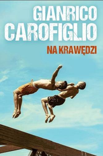 Okładka książki Na krawędzi / Gianrico Carofiglio ; przełożył Mateusz Kłodecki.