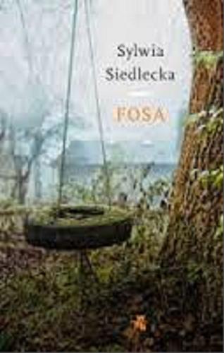 Okładka książki Fosa / Sylwia Siedlecka.