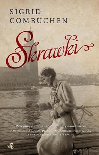 Okładka książki Skrawki / Sigrid Combüchen ; przełożyła ze szwedzkiego Dominika Górecka.