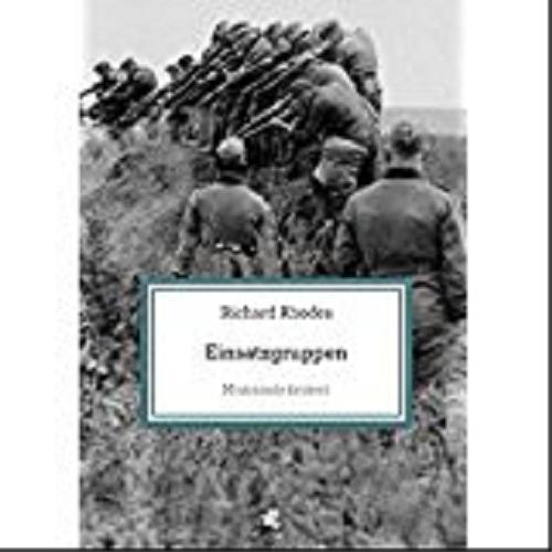 Okładka książki Mistrzowie śmierci : Einsatzgruppen / Richard Rhodes ; przełożył Maciej Urbański.