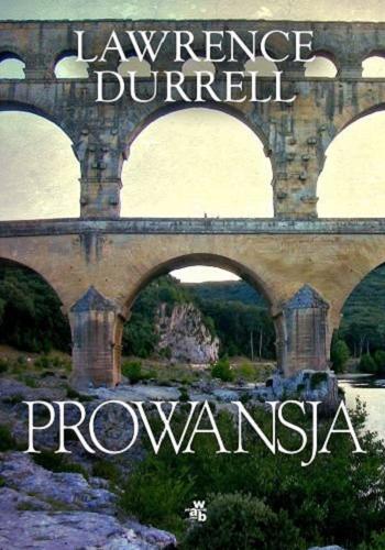 Okładka książki Prowansja / Lawrence Durrell ; przełożyła Anna Przedpełska-Trzeciakowska.