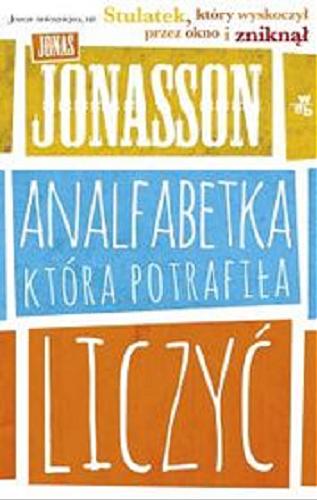 Okładka książki Analfabetka, która potrafiła liczyć [E-book] / Jonas Jonasson ; przełożyła [ze szwedzkiego] Bratumiła Pawłowska-Pettersson.