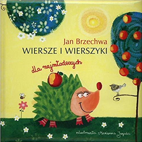 Okładka książki Wiersze i wierszyki dla najmłodszych / Jan Brzechwa ; zilustrowała Marianna Jagoda.