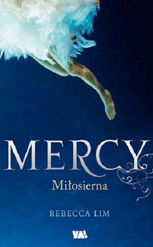 Okładka książki Mercy Miłosierna / Rebecca Lim ; przełożył Grzegorz Komerski.