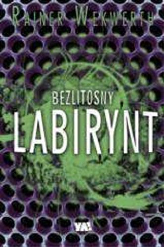 Okładka książki Bezlitosny labirynt / Rainer Wekwerth ; przełożyła Aldona Zaniewska.