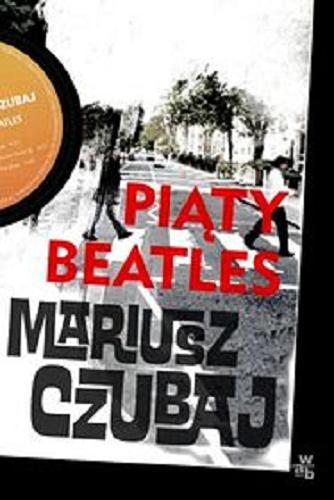Okładka książki Piąty Beatles [E-book] / Mariusz Czubaj.