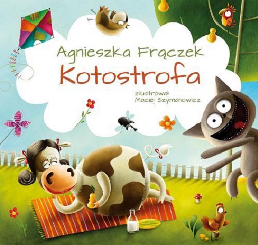 Okładka książki Kotostrofa / Agnieszka Frączek ; zilustrował Maciej Szymanowicz.