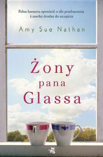 Okładka książki Żony pana Glassa / Amy Sue Nathan ; przełożyła Dorota Konowrocka-Sawa.