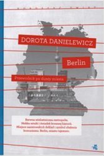 Okładka książki  Berlin : przewodnik po duszy miasta  1