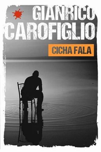 Okładka książki Cicha fala / Gianrico Carofiglio ; przełożył Mateusz Kłodecki.