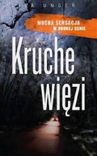 Okładka książki Kruche więzi / Lisa Unger ; przełożył Jan S. Zaus.