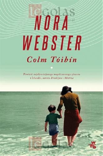 Okładka książki Nora Webster / Colm Tóibín ; przełożył Jerzy Kozłowski.