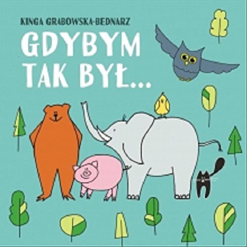 Okładka książki Gdybym tak był... / Kinga Grabowska-Bednarz.