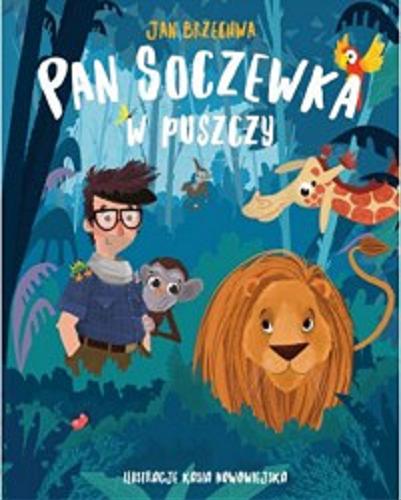 Okładka książki Pan Soczewka w puszczy / Jan Brzechwa ; zilustrowała Katarzyna Nowowiejska.