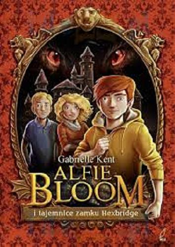 Okładka książki  Alfie Bloom i tajemnice zamku Hexbridge  1