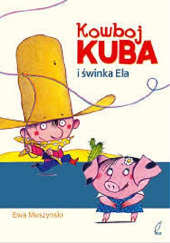 Okładka książki  Kowboj Kuba i świnka Ela  3