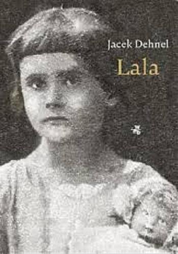 Okładka książki Lala / Jacek Dehnel.