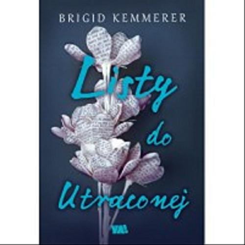 Okładka książki Listy do utraconej / Brigid Kemmerer ; przełożył Piotr Grzegorzewski.