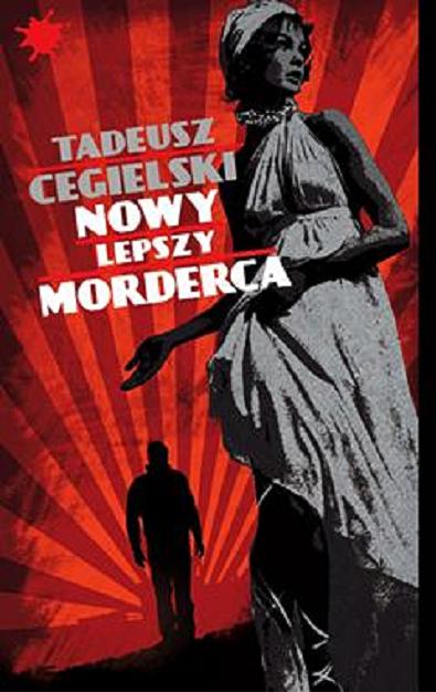 Okładka książki Nowy lepszy morderca / Tadeusz Cegielski.