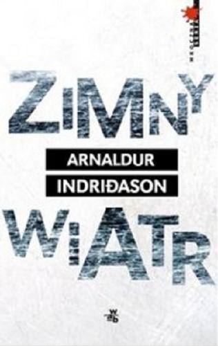 Okładka książki Zimny wiatr / Arnaldur Indriđason ; przełożył Jacek Godek.