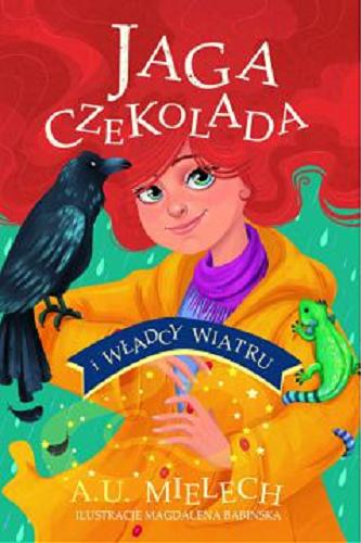Okładka książki Jaga Czekolada i Władcy Wiatru / A.U. Mielech ; ilustracje Magdalena Babin?ska.