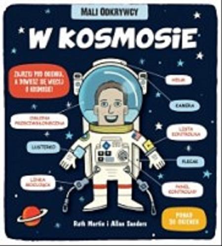 Okładka książki W kosmosie / Ruth Martin i Allan Sanders ; [tłumaczenie Michał Lenartowicz].