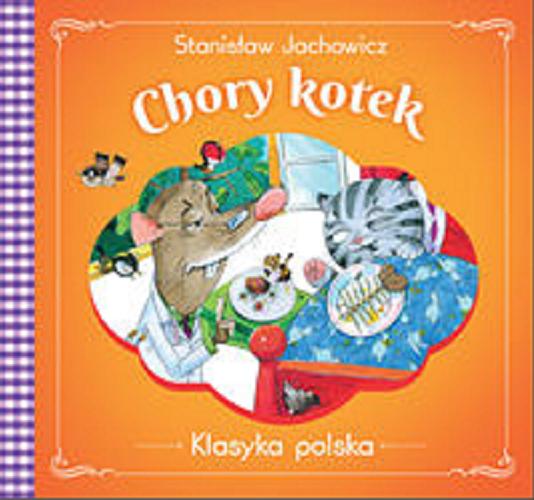Okładka książki Chory kotek / Stanisław Jachowicz ; [ilustracje Zbigniew Dobosz].