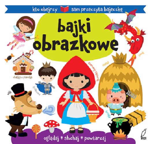 Okładka książki Bajki obrazkowe / [tekst Urszula Kozłowska].